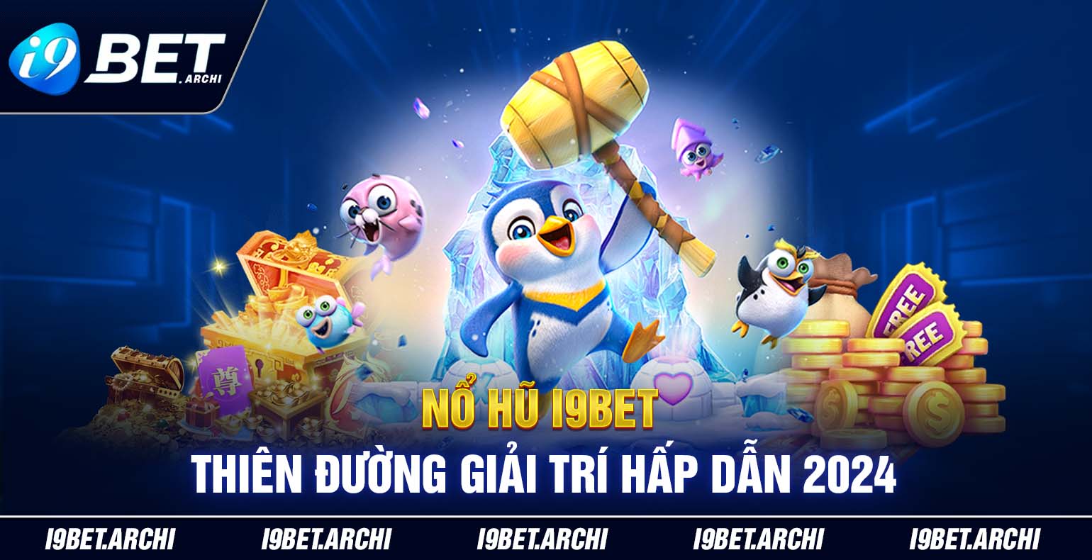 thien duong no hu i9bet giai tri hap dan