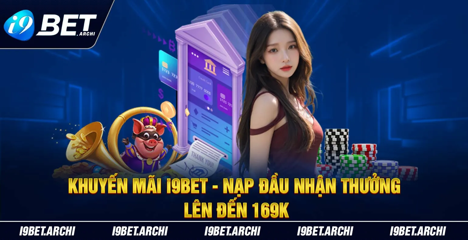 khuyen mai i9bet nap dau nhan thuong